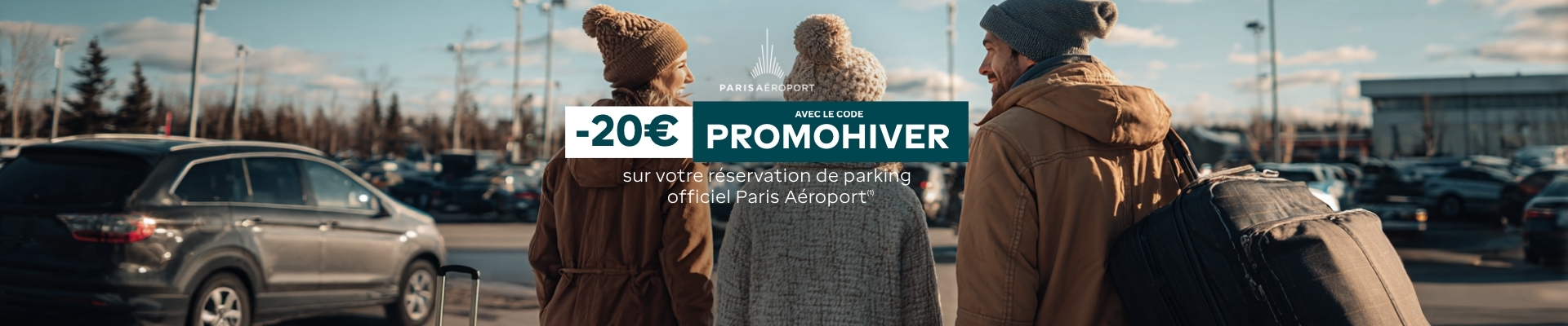 Paris Aéroport -20€ avec le code PROMOHIVER sur votre réservation de parking Paris Aéroport ¹